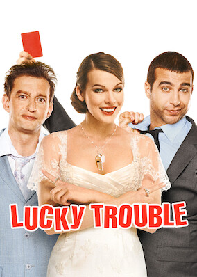 Lucky Trouble